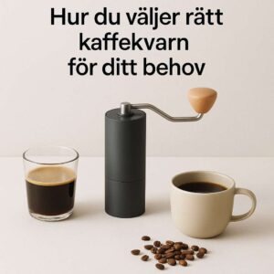 Scandinavian specialty coffee – scandinavian specialty coffee photography, hur du väljer rätt kaffekvarn för ditt behov, clean minimalistic style, soft light