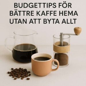 Scandinavian specialty coffee – scandinavian specialty coffee photography, budgettips för bättre kaffe hemma utan att byta allt, clean minimalistic style, soft light